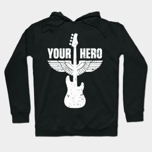 Your Bass Hero Bassist Bass Player Music Funny Quote Distressed Hoodie